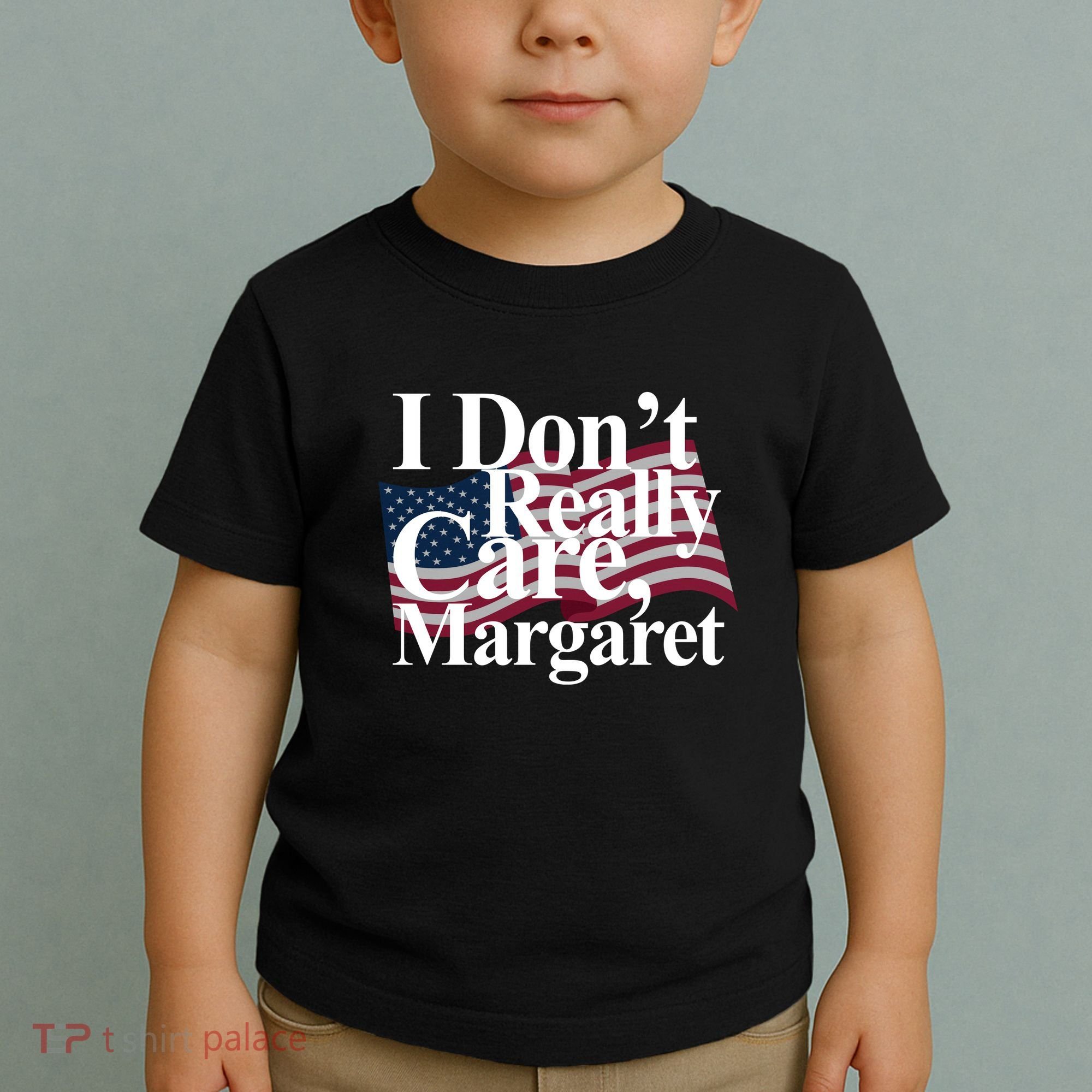 I DonT Really Care Margaret Funny Minimalist Toddler T-Shirt