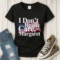 I DonT Really Care Margaret Funny Minimalist Women's T-Shirt thumb 3