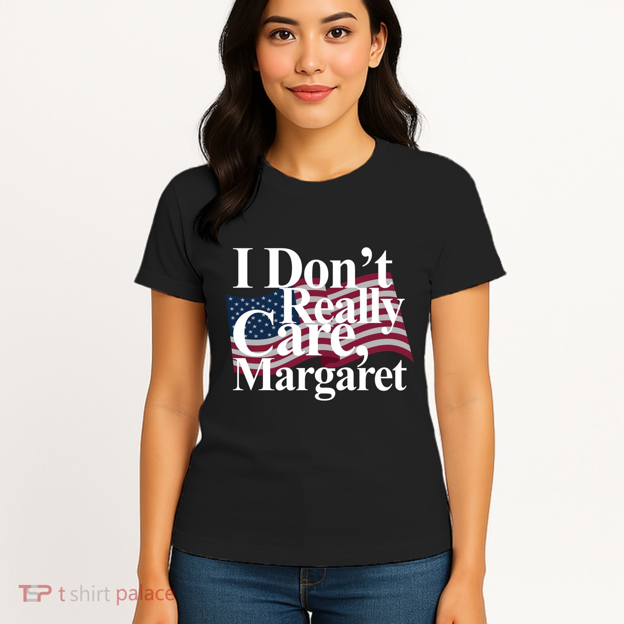 I DonT Really Care Margaret Funny Minimalist Women's T-Shirt
