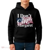I DonT Really Care Margaret Funny Minimalist Kids Hoodie thumb 4