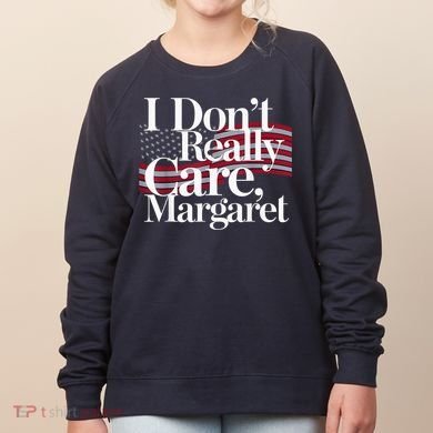 I DonT Really Care Margaret Minimalist Women's Sweatshirt