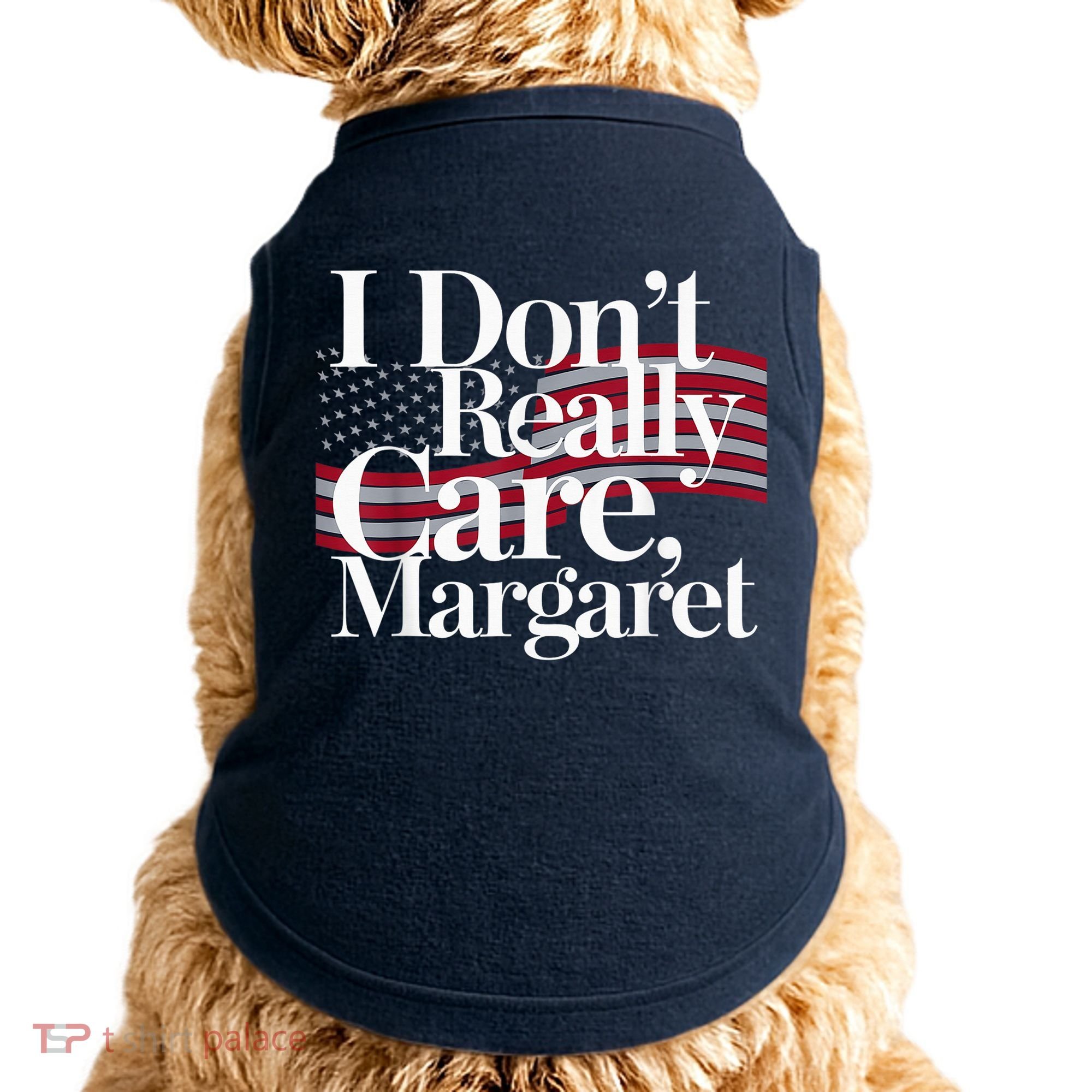 I DonT Really Care Margaret Minimalist Doggie Tank