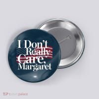 I DonT Really Care Margaret Minimalist Button thumb 0