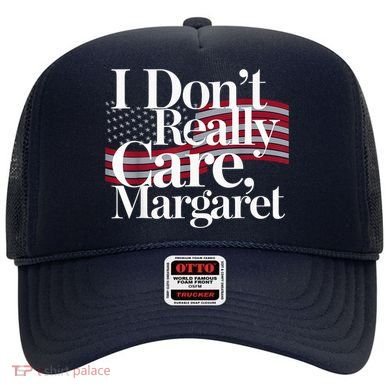 I DonT Really Care Margaret Minimalist Hat