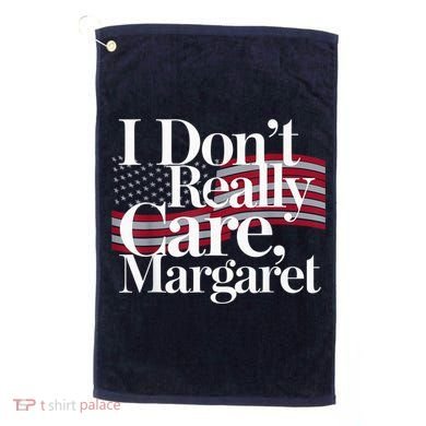 I DonT Really Care Margaret Minimalist Golf Towel