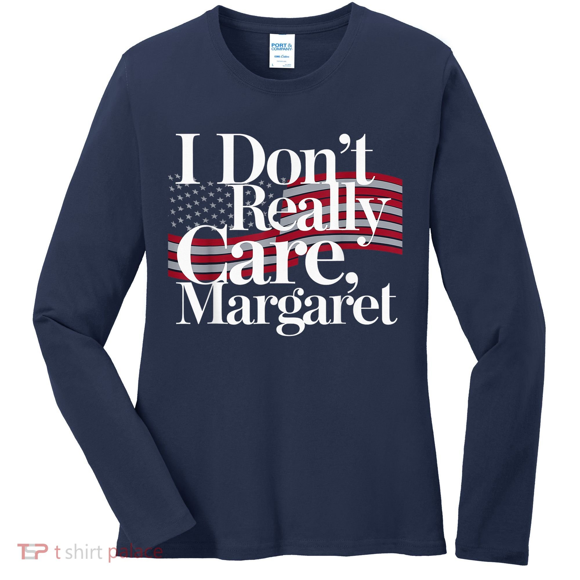 I DonT Really Care Margaret Minimalist Women's Long Sleeve Shirt