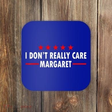 I Don’T Really Care Margaret Jd Vance Funny Minimalist Coaster