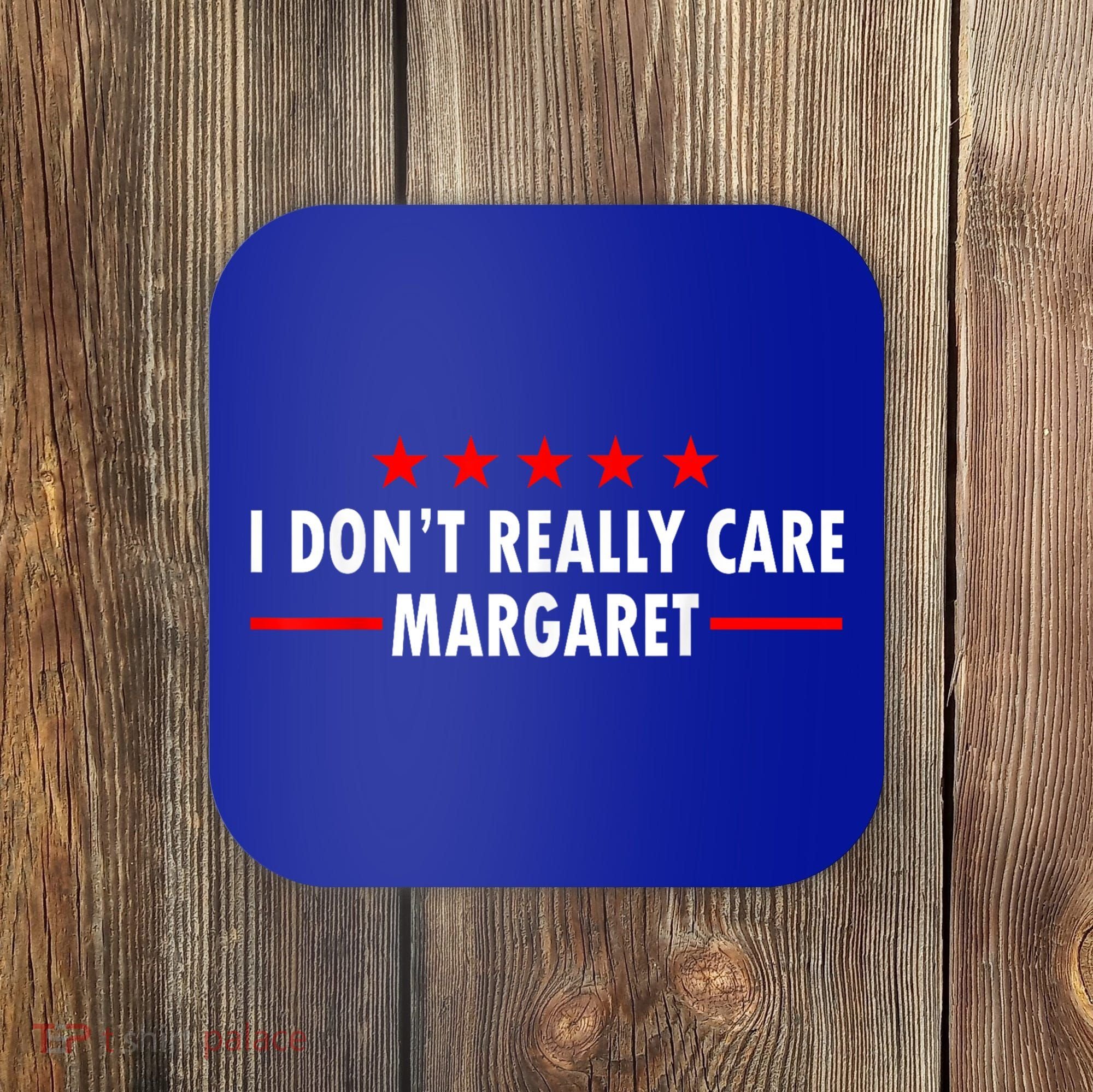 I Don’T Really Care Margaret Jd Vance Funny Minimalist Coaster