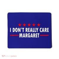 I Don’T Really Care Margaret Jd Vance Funny Minimalist Mousepad thumb 0