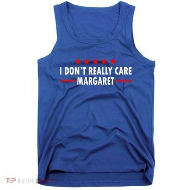 I Don’T Really Care Margaret Jd Vance Funny Minimalist Tank Top