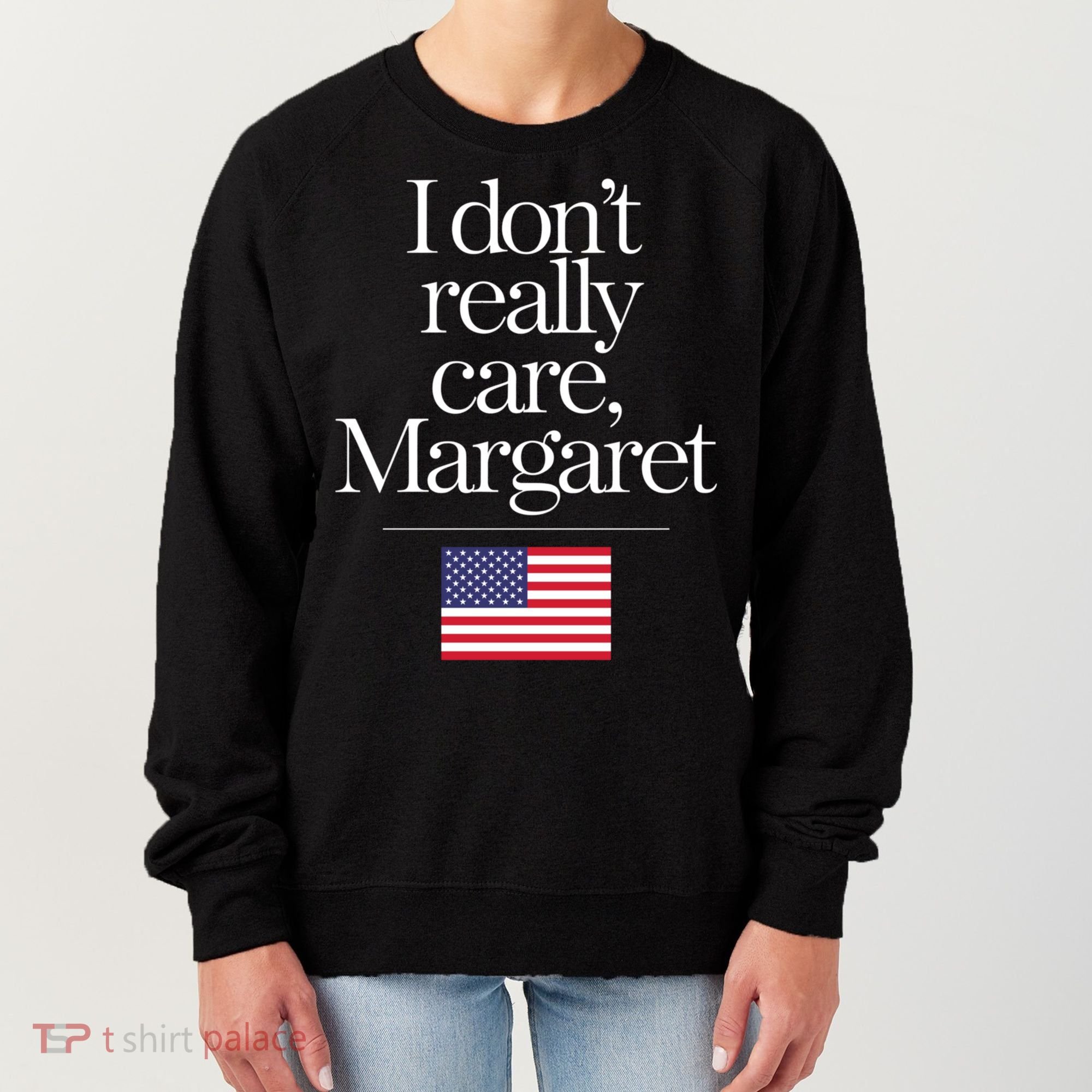 I DonT Really Care Margaret Funny Minimalist Jd Vance Long Sleeve Women's Sweatshirt