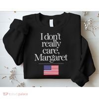 I DonT Really Care Margaret Funny Minimalist Jd Vance Long Sleeve Sweatshirt thumb 2