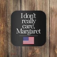 I DonT Really Care Margaret Funny Minimalist Jd Vance Long Sleeve Coaster thumb 0