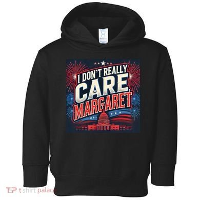 I Don’T Really Care Margaret Toddler Hoodie