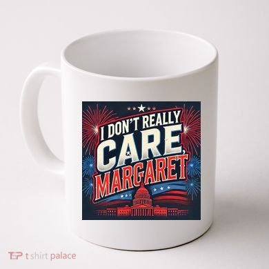 I Don’T Really Care Margaret Coffee Mug