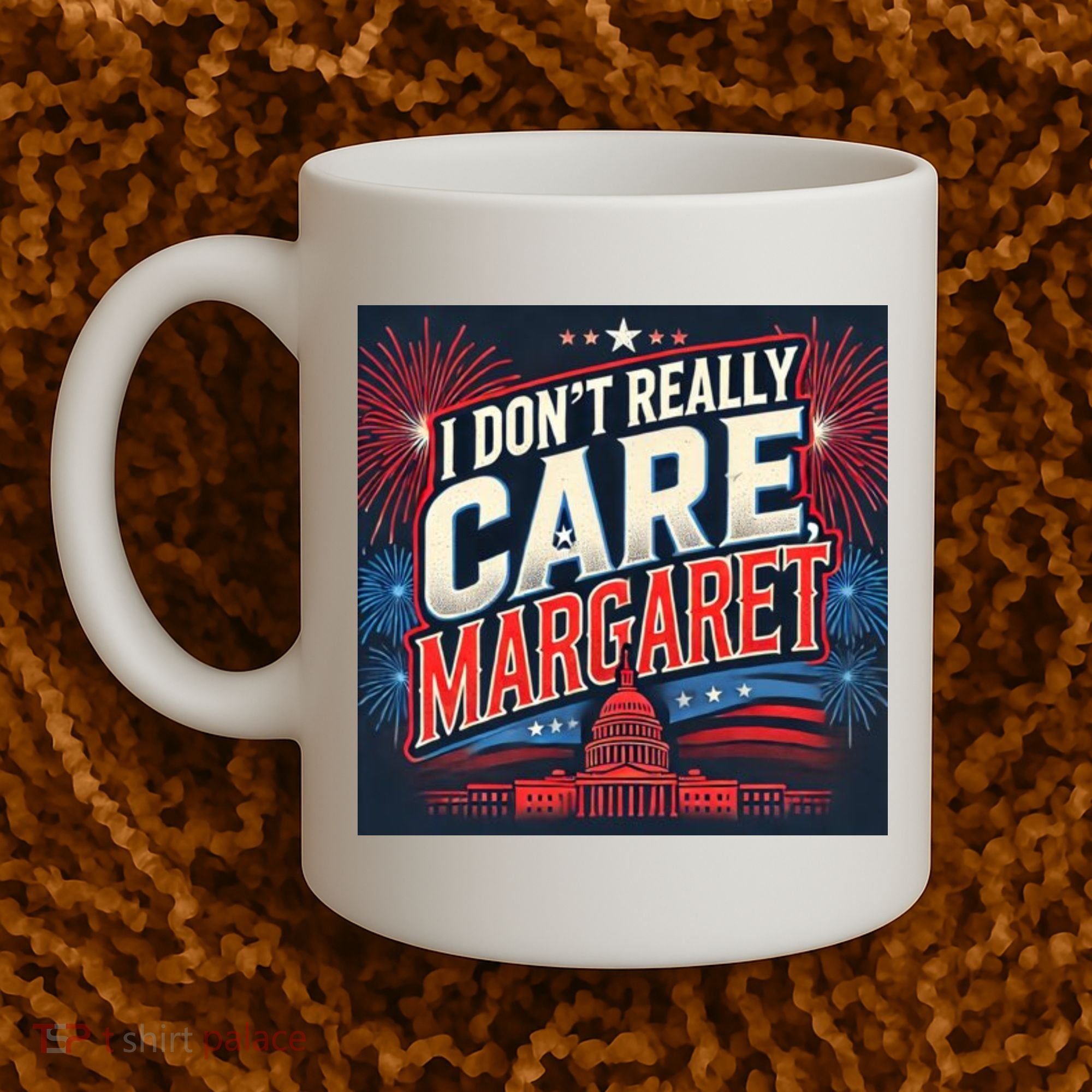 I Don’T Really Care Margaret Coffee Mug