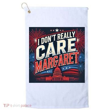 I Don’T Really Care Margaret Golf Towel