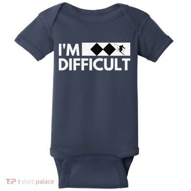 I'm Difficult Ski Funny Skier Snowboard Skiing Baby Bodysuit