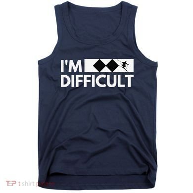 I'm Difficult Ski Funny Skier Snowboard Skiing Tank Top