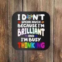 I Don't Speak Much Because I'm Brilliant And Busy Autism Awareness Coaster thumb 0