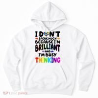 I Don't Speak Much Because I'm Brilliant And Busy Autism Awareness Hoodie thumb 0