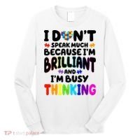 I Don't Speak Much Because I'm Brilliant And Busy Autism Awareness Long Sleeve Shirt thumb 0