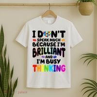 I Don't Speak Much Because I'm Brilliant And Busy Autism Awareness T-Shirt thumb 2