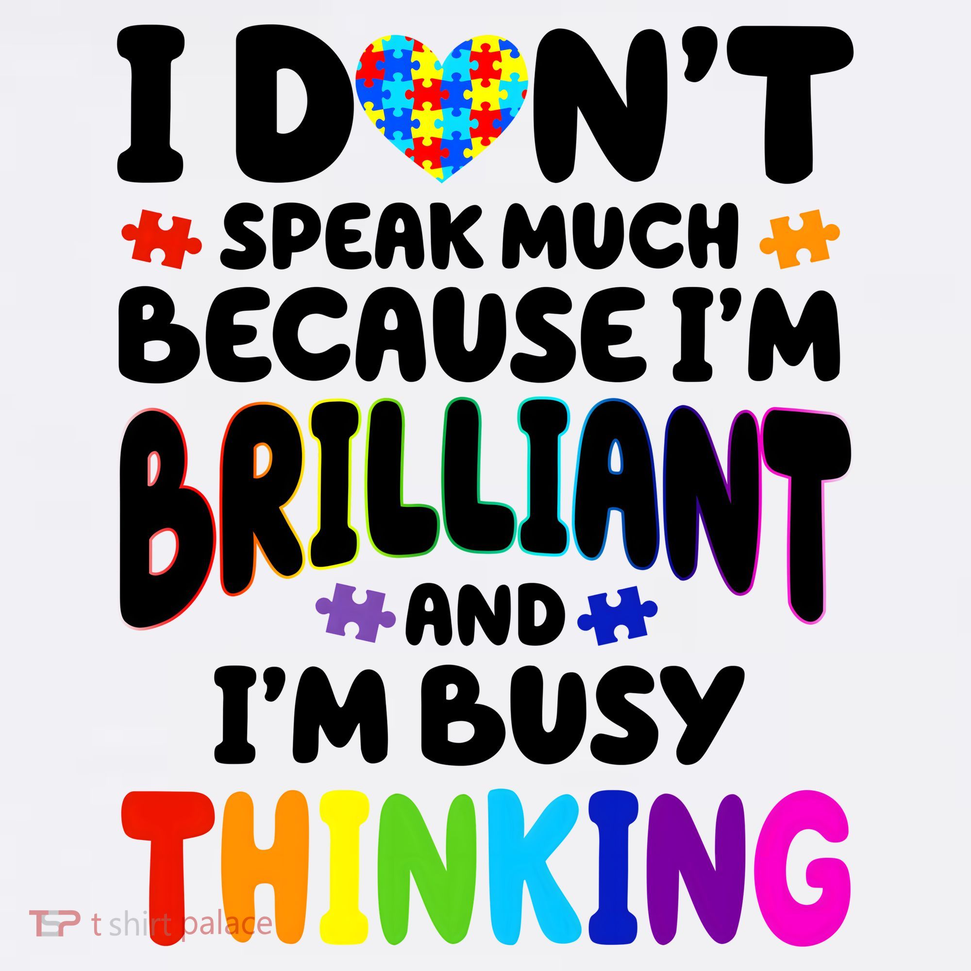I Don't Speak Much Because I'm Brilliant And Busy Autism Awareness T-Shirt