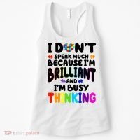 I Don't Speak Much Because I'm Brilliant And Busy Autism Awareness Women's Tank Top thumb 0