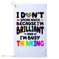 I Don't Speak Much Because I'm Brilliant And Busy Autism Awareness Golf Towel thumb 0