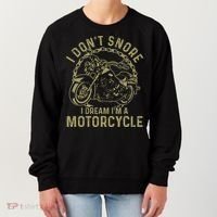 I Dont Snore I Dream Im A Motorcycle Funny Snoring Biker Women's Sweatshirt thumb 0