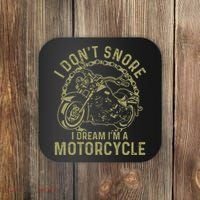 I Dont Snore I Dream Im A Motorcycle Funny Snoring Biker Coaster thumb 0