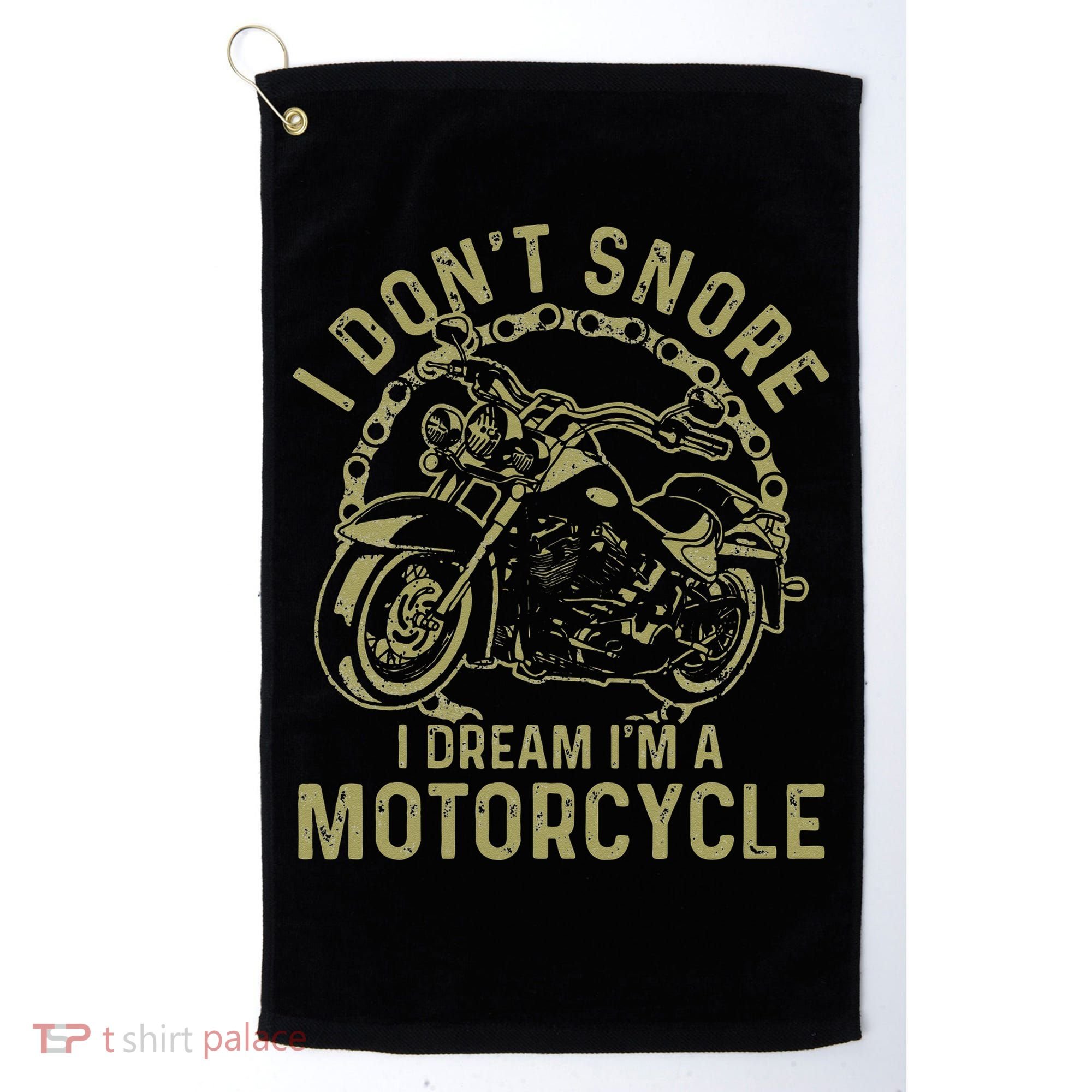 I Dont Snore I Dream Im A Motorcycle Funny Snoring Biker Golf Towel