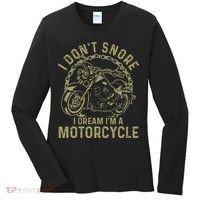 I Dont Snore I Dream Im A Motorcycle Funny Snoring Biker Women's Long Sleeve Shirt thumb 0