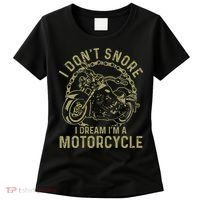 I Dont Snore I Dream Im A Motorcycle Funny Snoring Biker Women's T-Shirt thumb 0