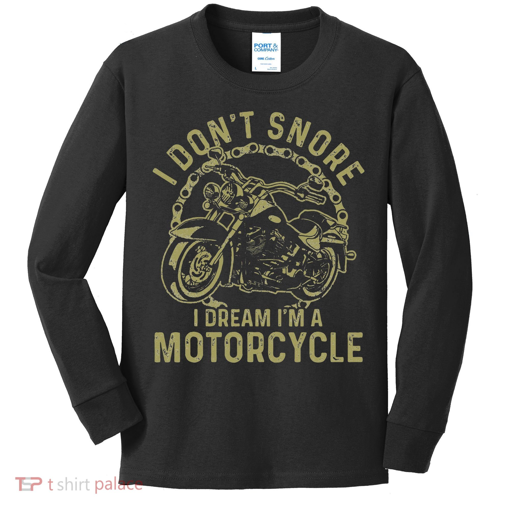 I Dont Snore I Dream Im A Motorcycle Funny Snoring Biker Kids Long Sleeve Shirt