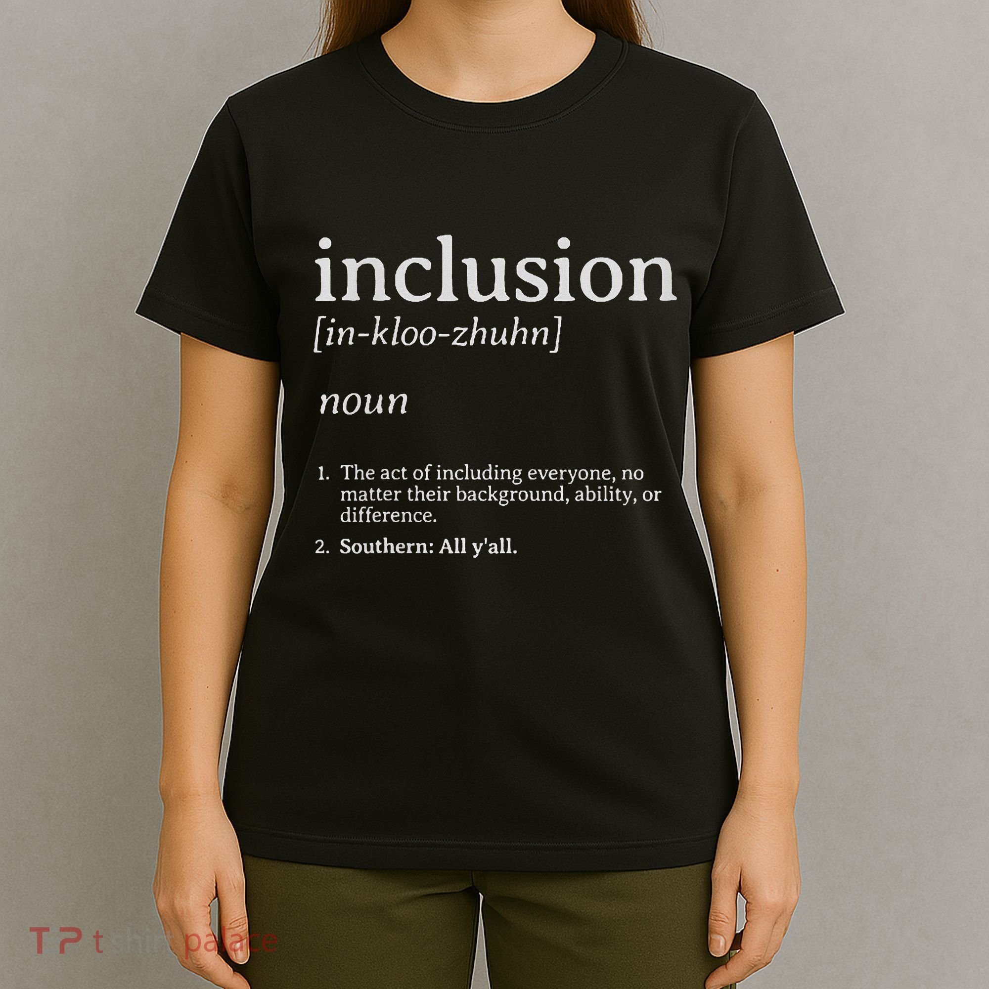 Inclusion Definition Southern Style T-Shirt