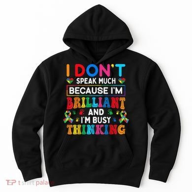 I Dont Speak Much Brilliant Autism Non Verbal Autistic Hoodie