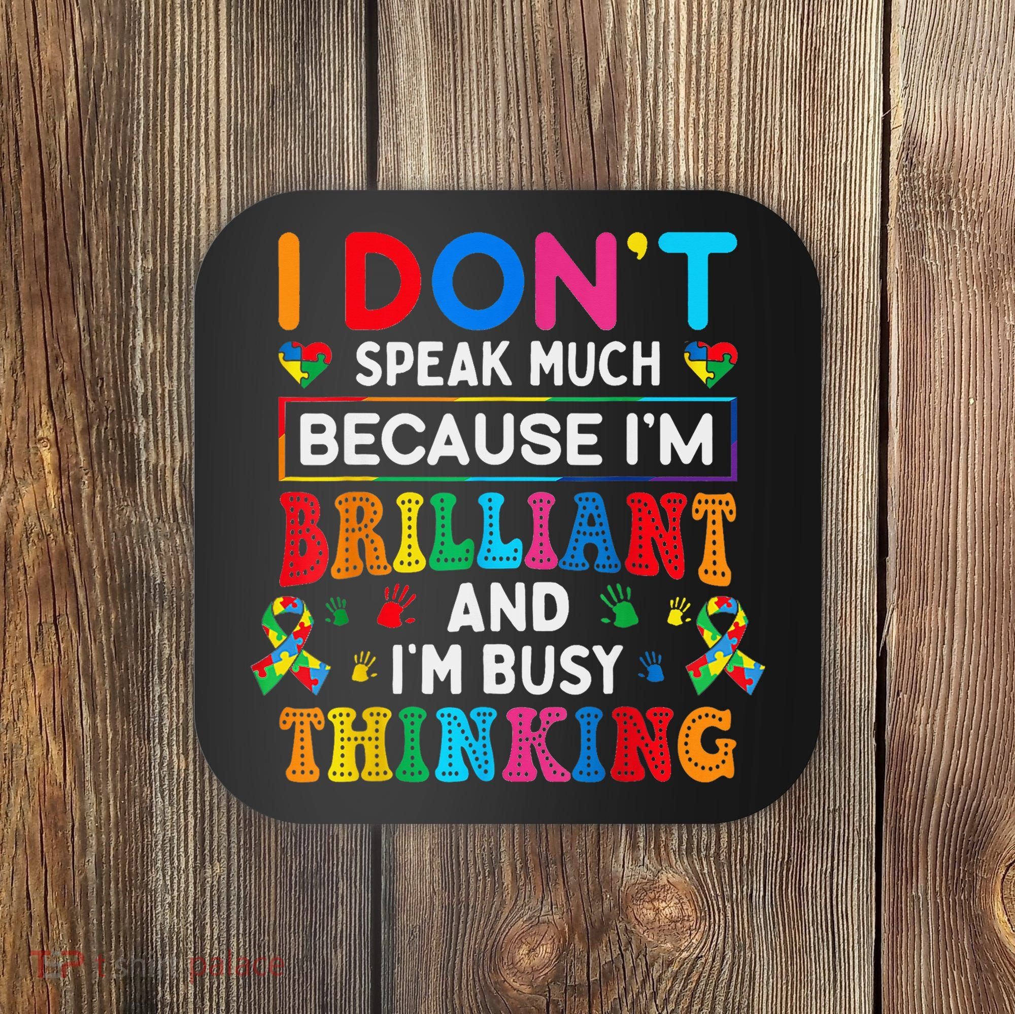 I Dont Speak Much Brilliant Autism Non Verbal Autistic Coaster