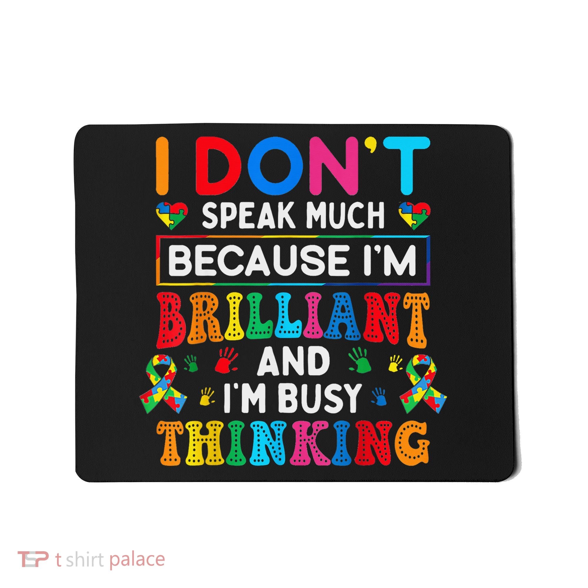 I Dont Speak Much Brilliant Autism Non Verbal Autistic Mousepad