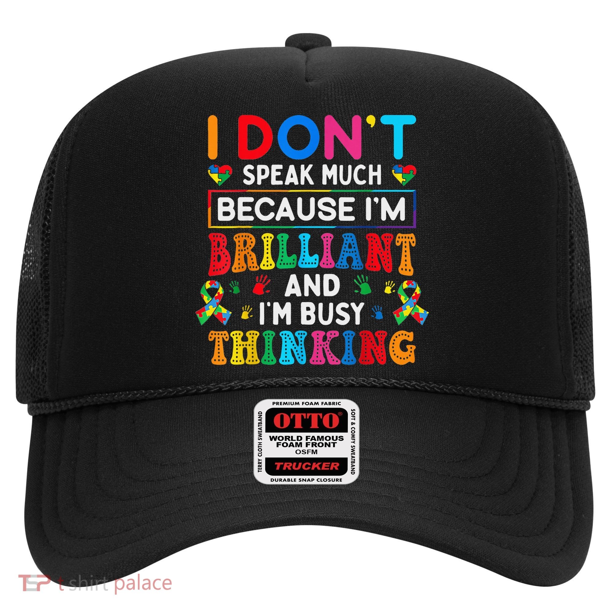 I Dont Speak Much Brilliant Autism Non Verbal Autistic Hat