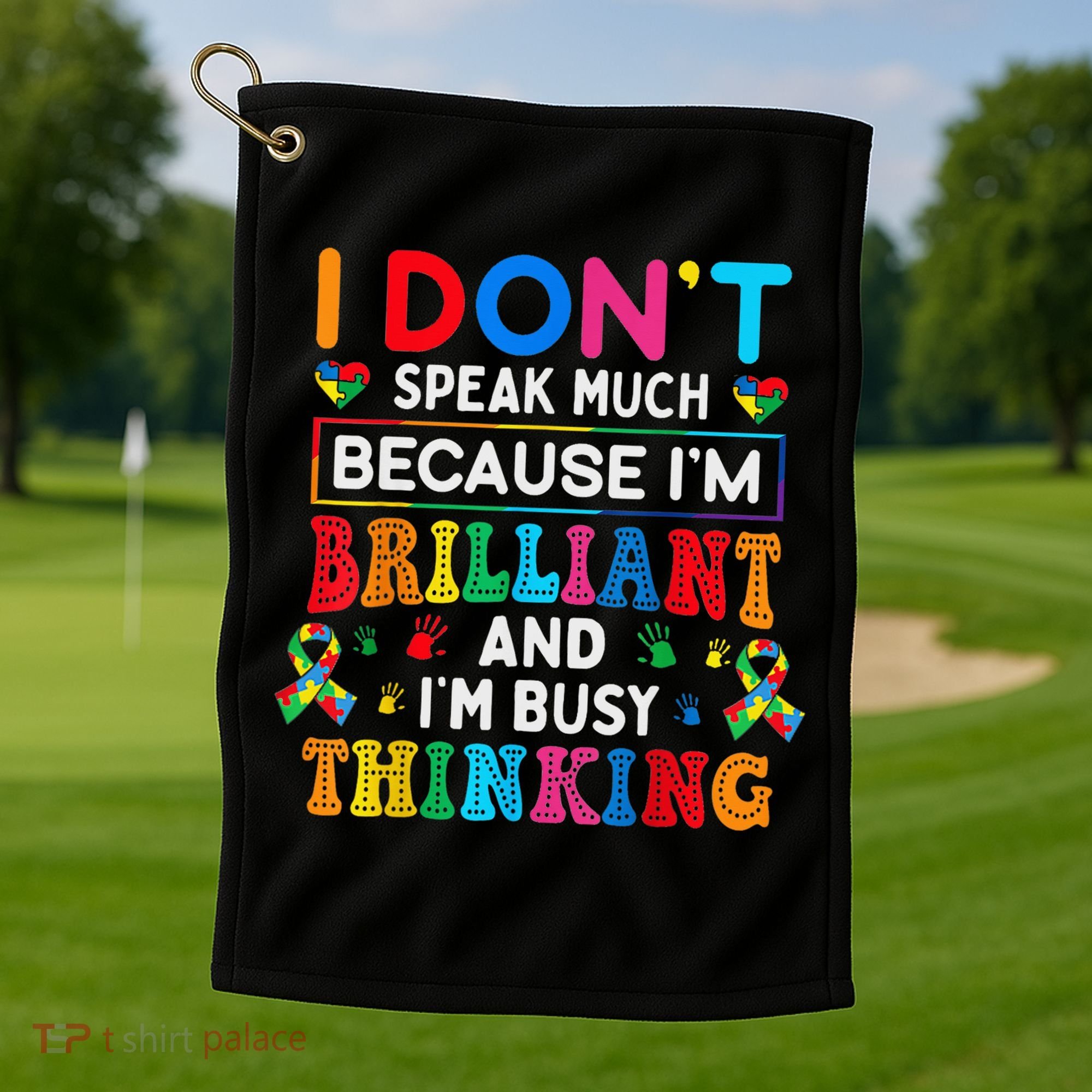 I Dont Speak Much Brilliant Autism Non Verbal Autistic Golf Towel