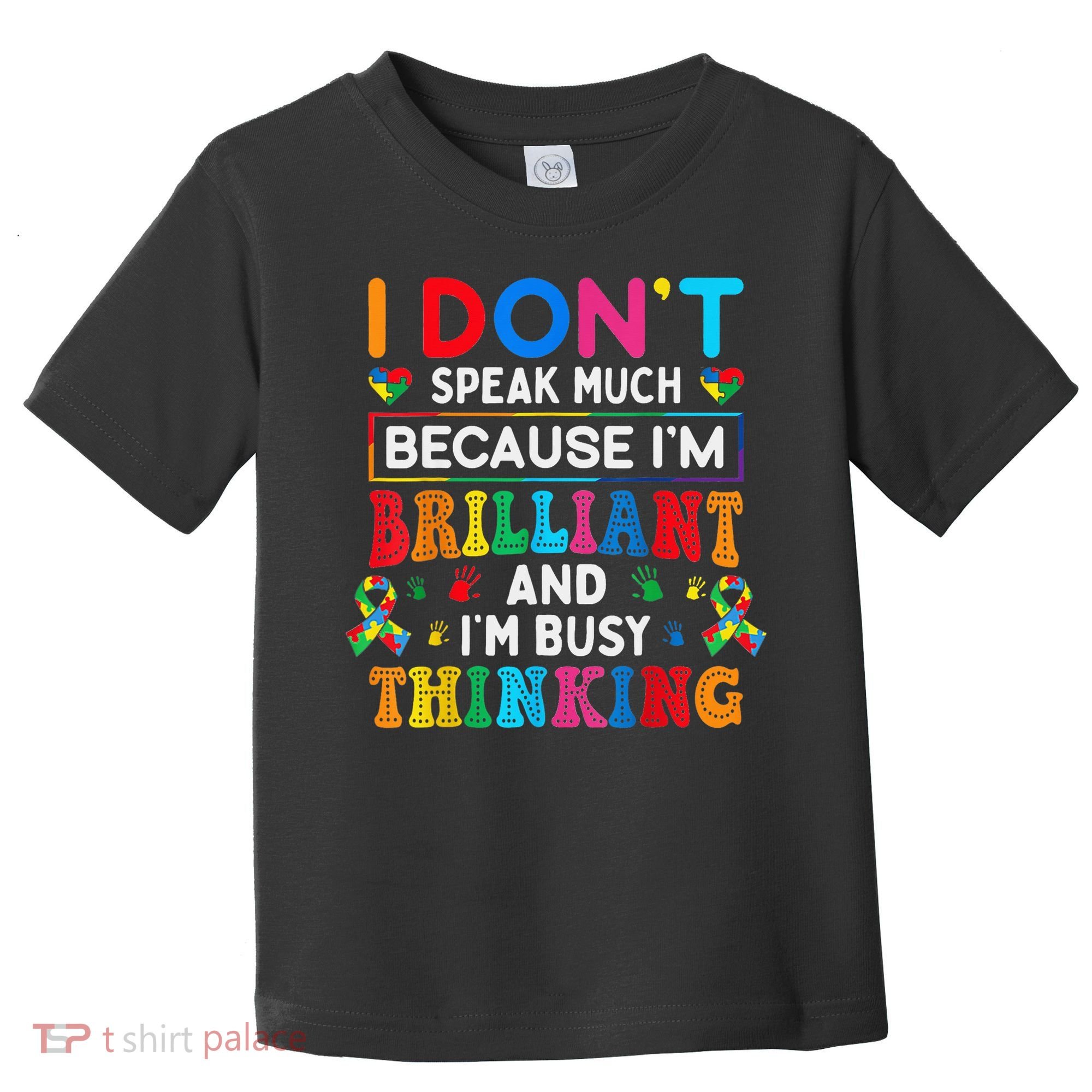 I Dont Speak Much Brilliant Autism Non Verbal Autistic Toddler T-Shirt