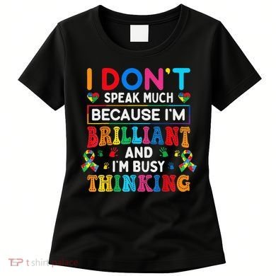 I Dont Speak Much Brilliant Autism Non Verbal Autistic Women's T-Shirt