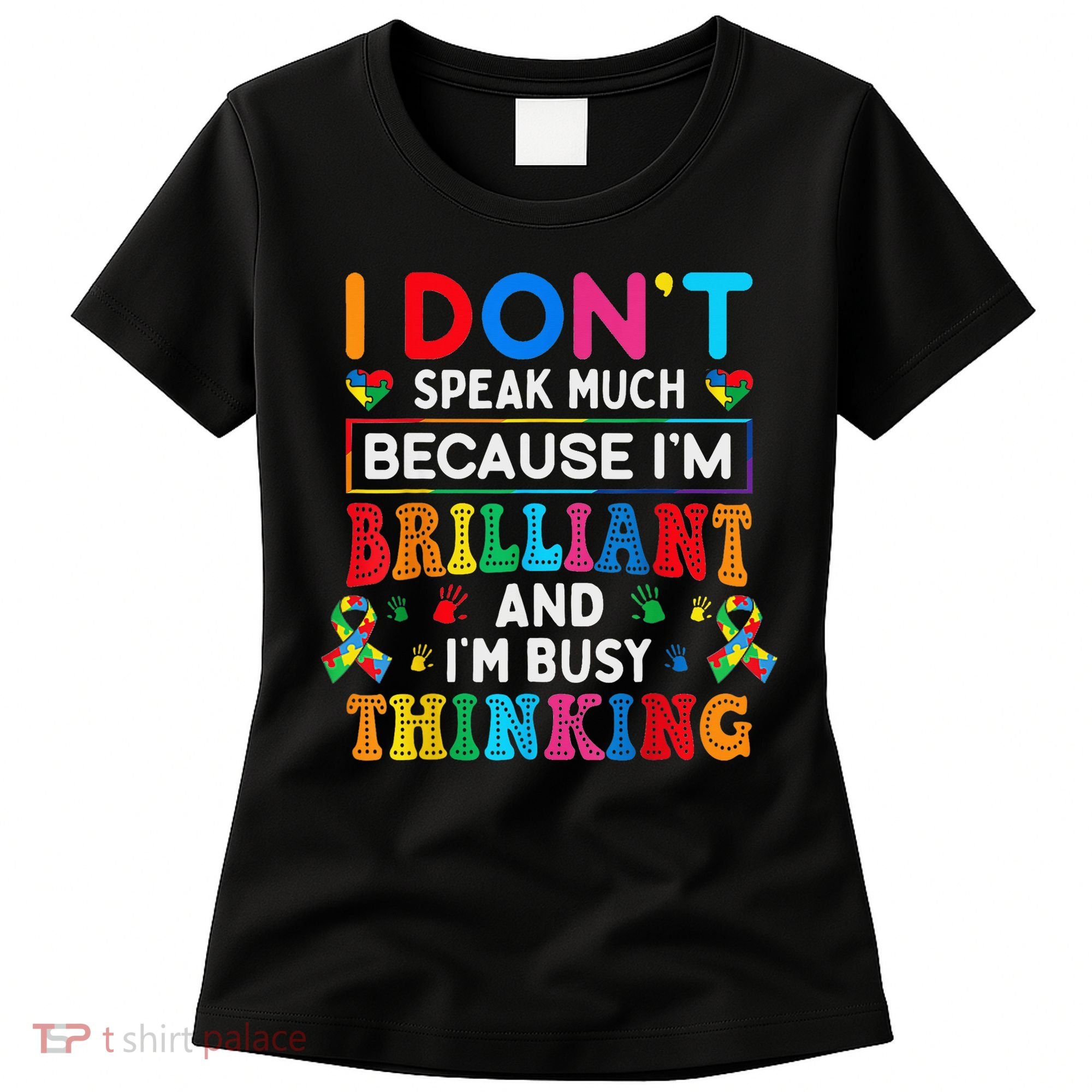 I Dont Speak Much Brilliant Autism Non Verbal Autistic Women's T-Shirt