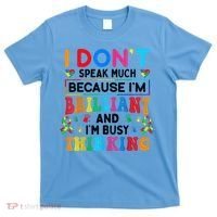 I Dont Speak Much Brilliant Autism Non Verbal Autistic T-Shirt thumb 0