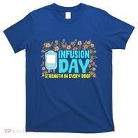 Infusion Day Spoonie Chronic Illness Awareness Support Gift T-Shirt thumb 0