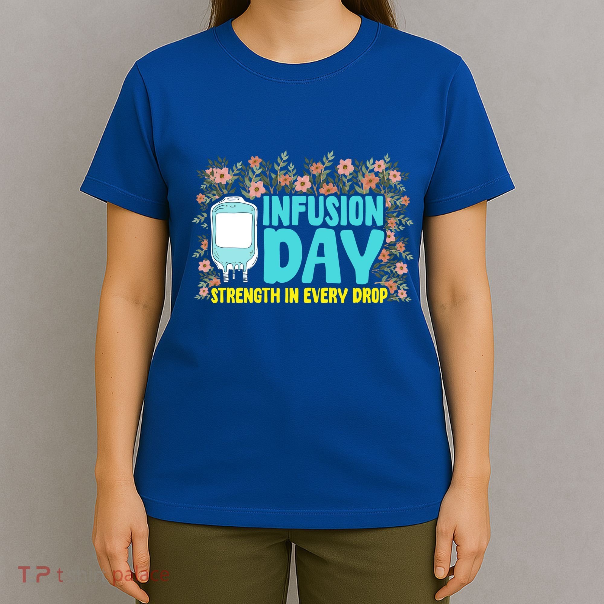 Infusion Day Spoonie Chronic Illness Awareness Support Gift T-Shirt