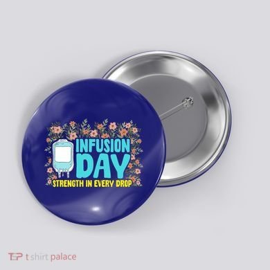 Infusion Day Spoonie Chronic Illness Awareness Support Gift Button