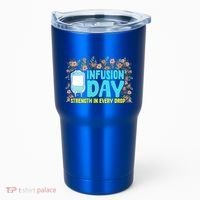 Infusion Day Spoonie Chronic Illness Awareness Support Gift Tumbler thumb 0